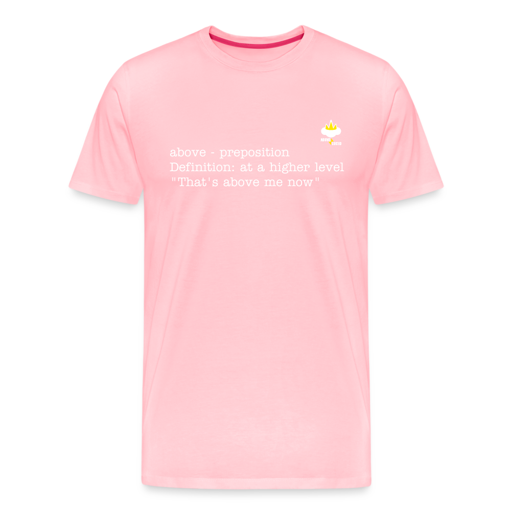 "That's Above Me" - Men's T-Shirt - pink