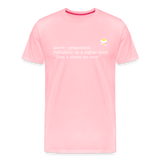 "That's Above Me" - Men's T-Shirt - pink