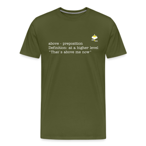 "That's Above Me" - Men's T-Shirt - olive green