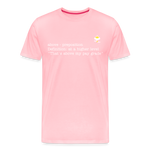 "Above my Pay Grade" - Men's T-Shirt - pink