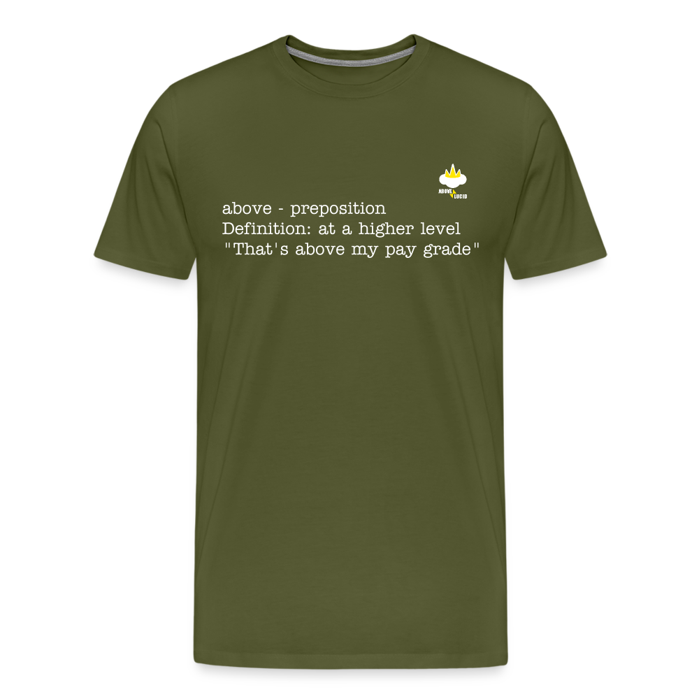 "Above my Pay Grade" - Men's T-Shirt - olive green