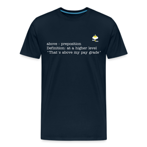 "Above my Pay Grade" - Men's T-Shirt - deep navy